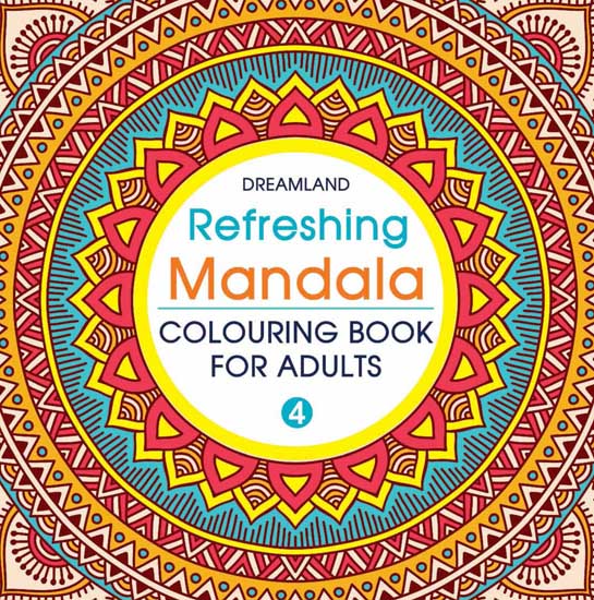 Dreamland Refreshing Mandala - Colouring Book for Adults Book 4