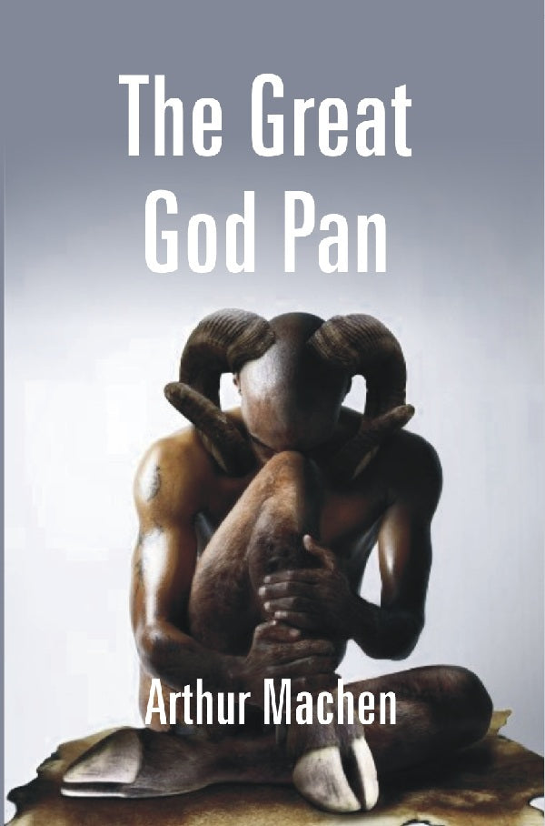 The Great God Pan : and the Inmost Light - Gyan Books