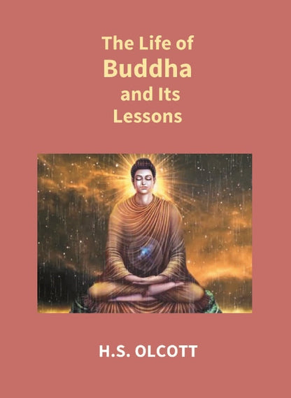 The Life of Buddha and Its Lessons - Gyan Books