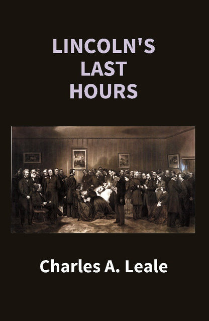 Lincoln's Last Hours - Gyan Books