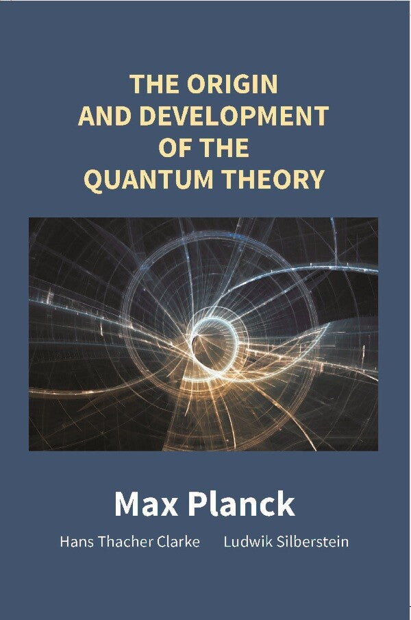 The Origin and Development of the Quantum Theory - Gyan Books