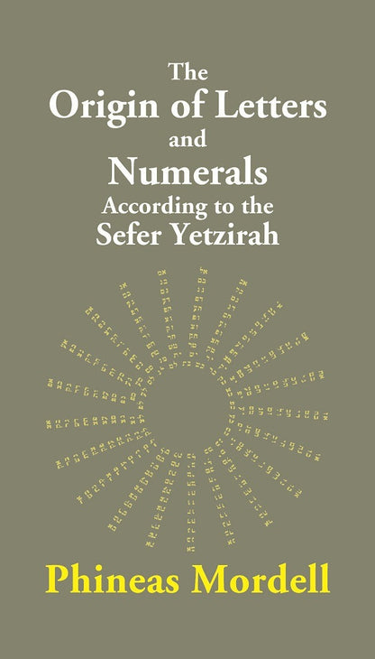 The Origin of Letters and Numerals According to the Sefer Yetzirah - Gyan Books
