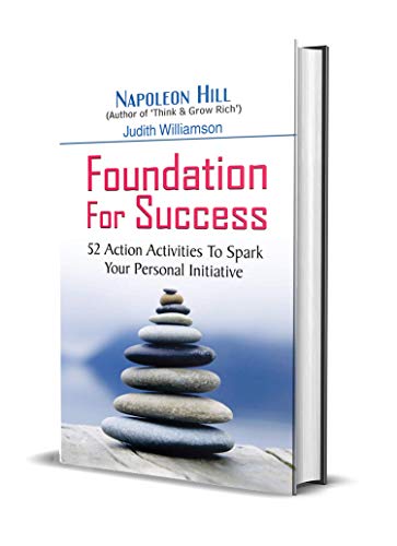 Foundations For Success By Napoleon Hill & Judith Williamson: 52 Action Activities To Speak Your Personal Initiative-Napoleon Hill &
Judith Williamson