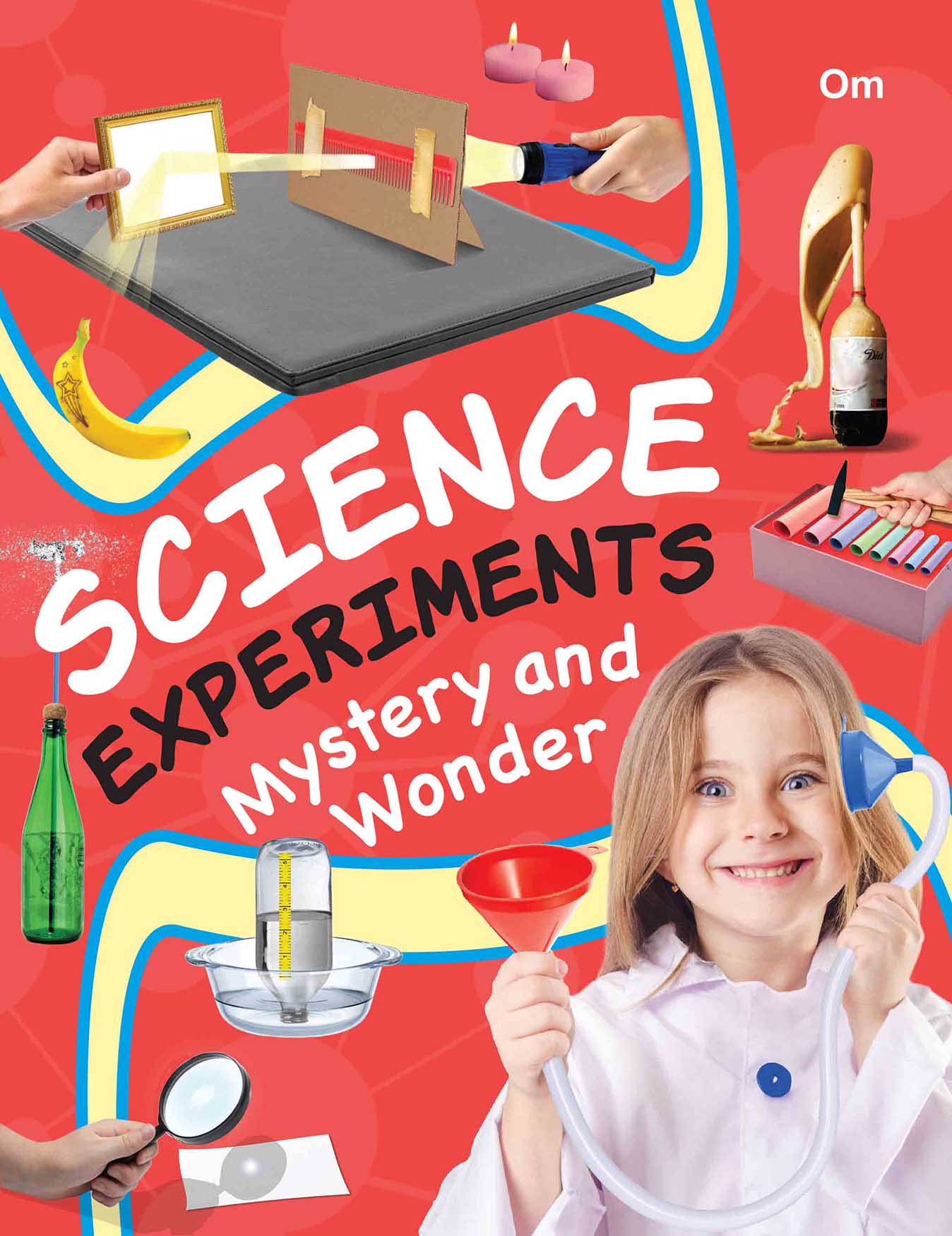 Science Experiments Mystery and Wonder - Om Books