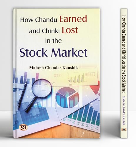 How Chandu Earned & Chinki Lost In Stock Market | Learn Profitable Positional Trading, Buying-Selling Signals, Risk Management, Portfolio Strategy & Share Market Wealth Building Guide — English Edition-Mahesh Chandra Kaushik
