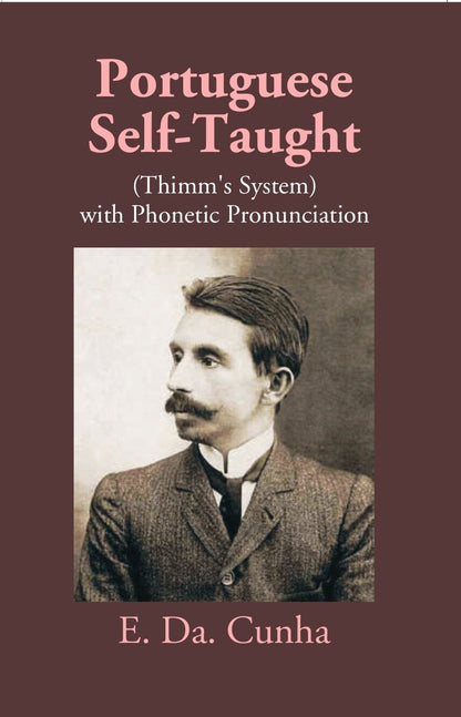 Portuguese Self-Taught (Thimm's System) With Phonetic Pronunciation - Gyan Books