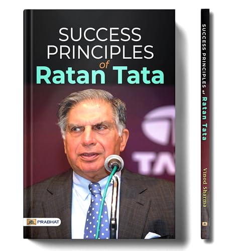 Success Principles Of Ratan Tata: Story Of Tata (Achievements + Wisdom + Life + Biography + Success Tips Of Ratan Tata)-Vinod Sharma