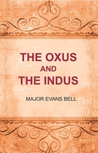 The Oxus and the Indus - Gyan Books