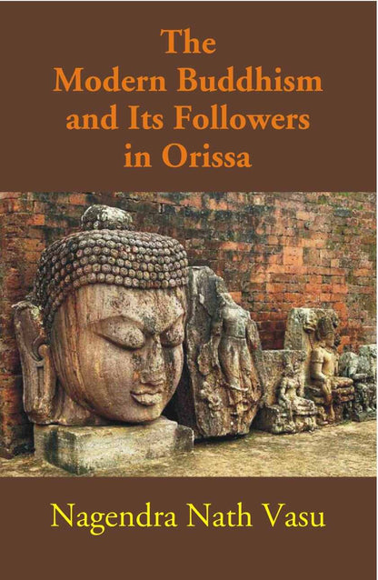 The Modern Buddhism and Its Followers in Orissa - Gyan Books