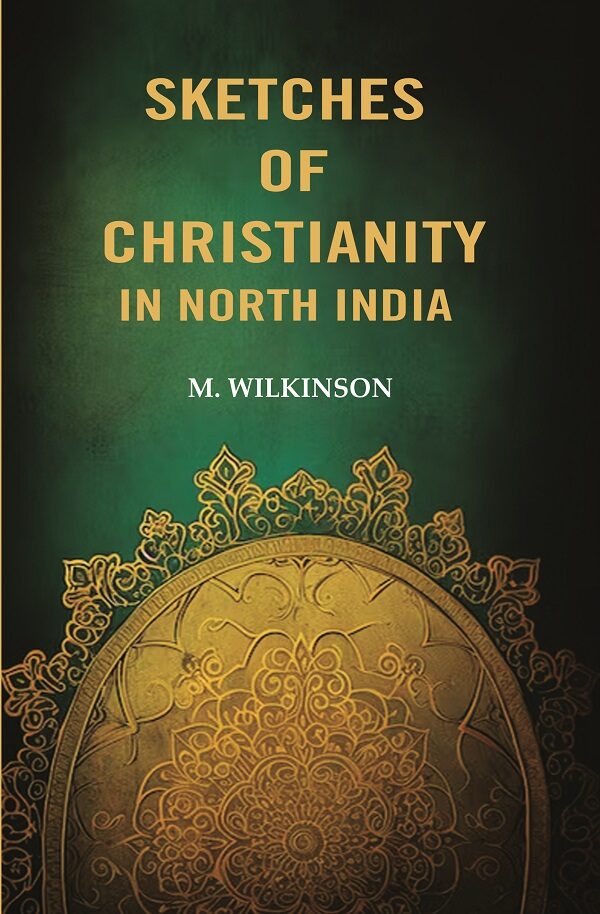 Sketches of Christianity in North India - Gyan Books