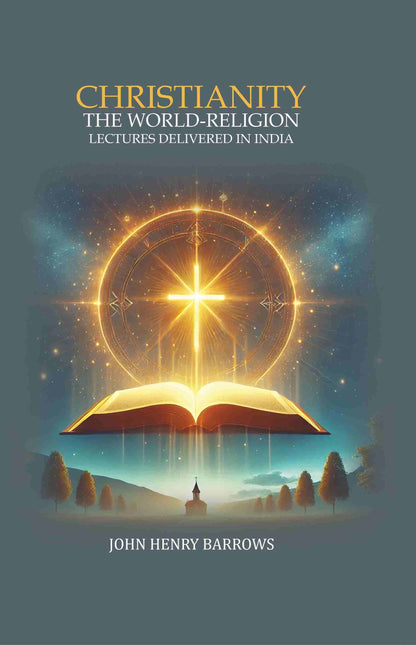 Christianity the World-Religion: Lectures Delivered In India  - Gyan Books