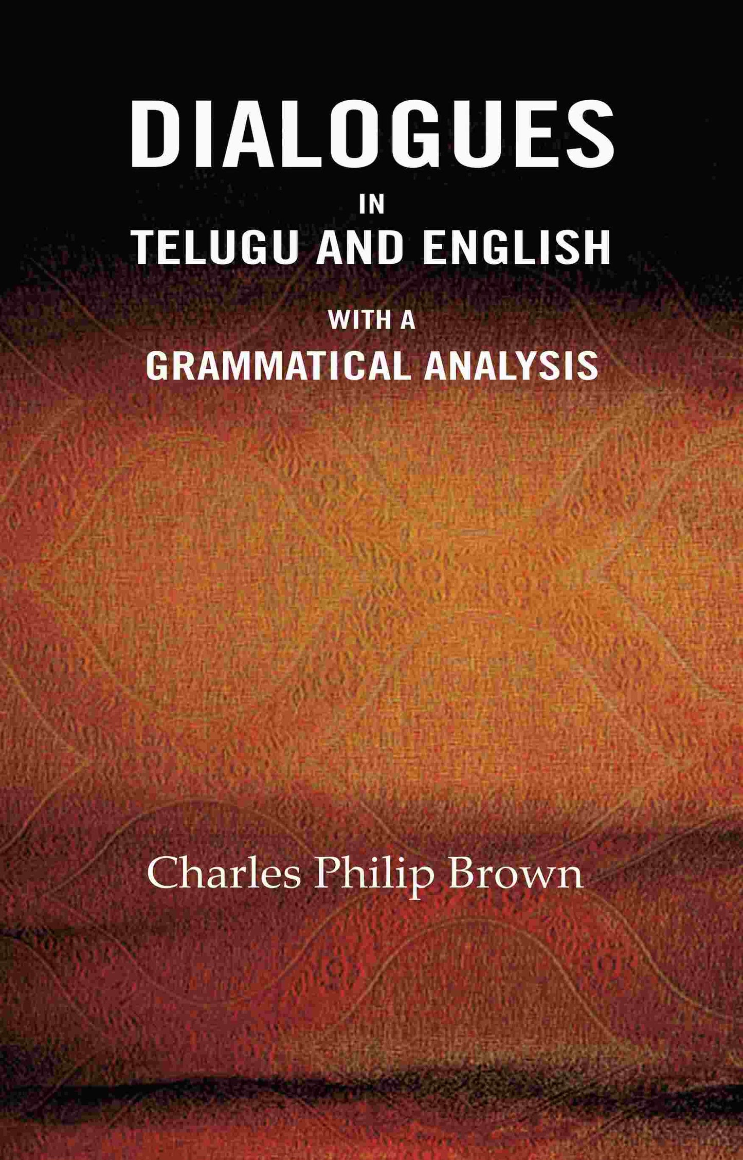 Dialogues In Telugu and English: With a Grammatical Analysis - Gyan Books