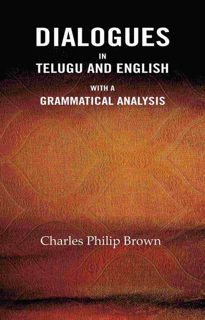 Dialogues In Telugu and English: With a Grammatical Analysis - Gyan Books