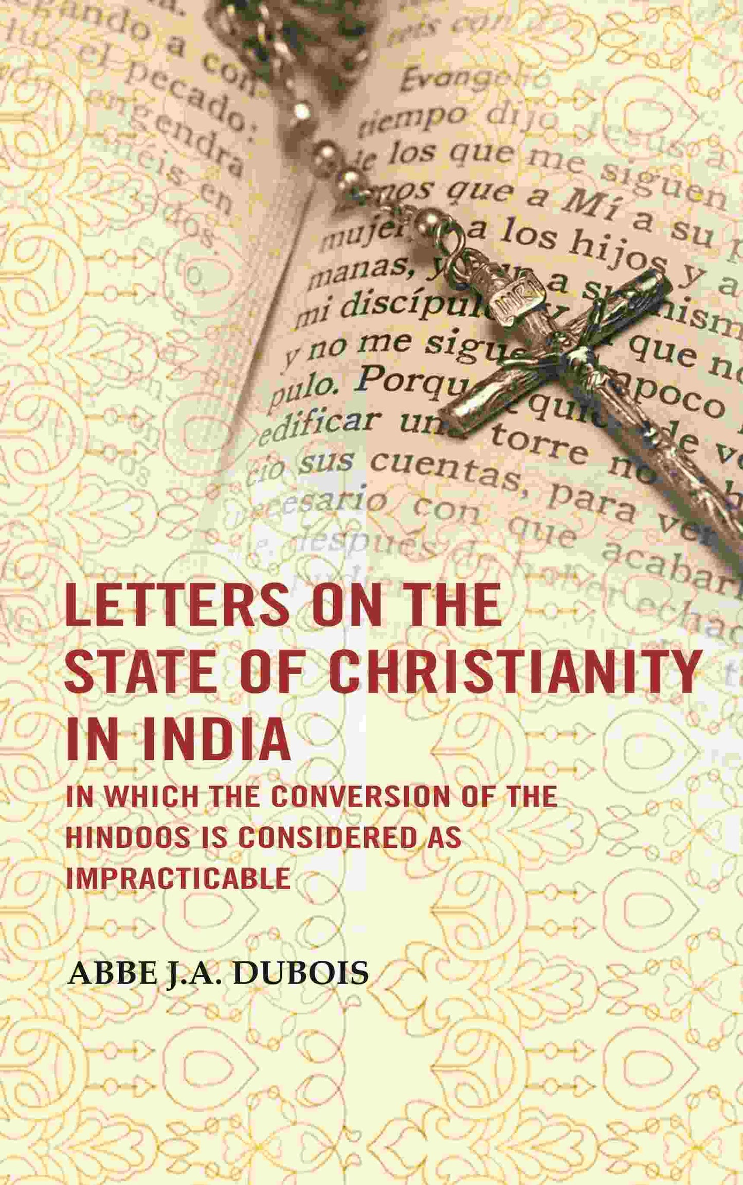 Letters on the state of Christianity in India: In which the conversion of the Hindoos is considered as impracticable - Gyan Books