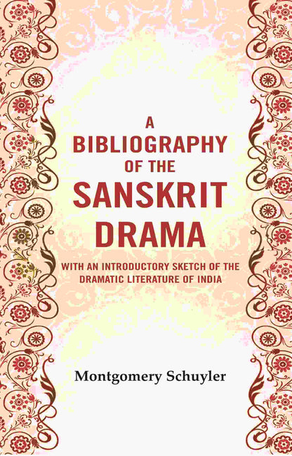 A bibliography of the Sanskrit drama : With an introductory sketch of the dramatic literature of India - Gyan Books