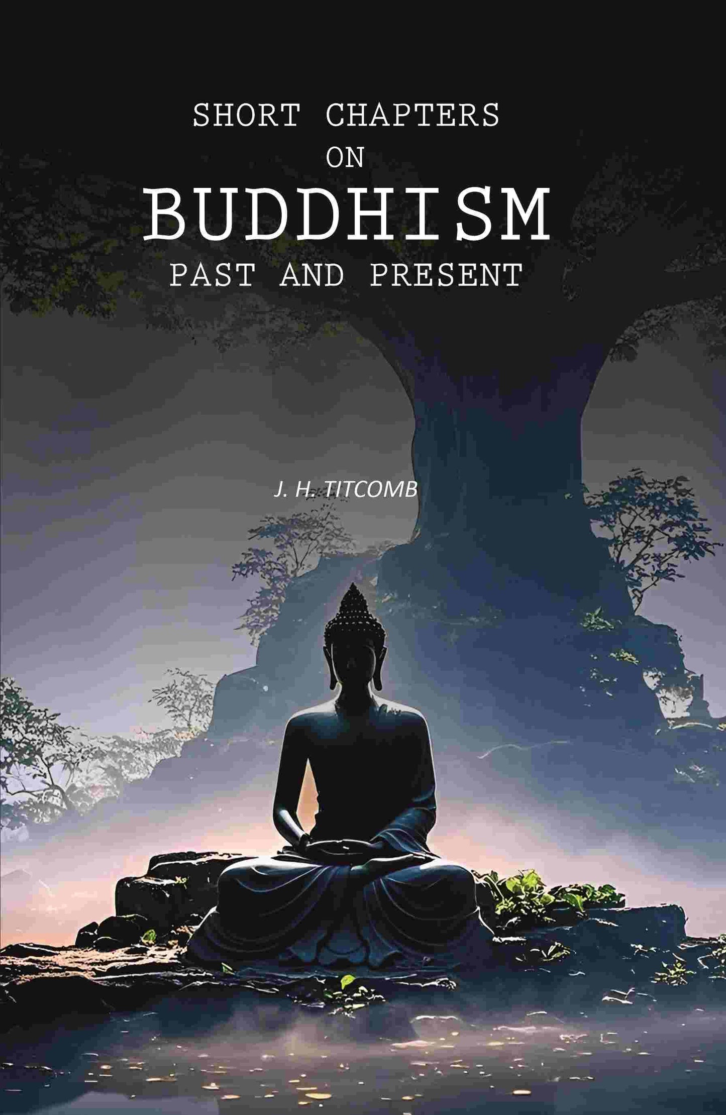 Short Chapters on Buddhism Past and Present - Gyan Books