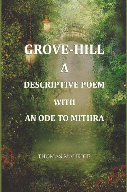 Grove-Hill, a descriptive poem, with an ode to Mithra - Gyan Books
