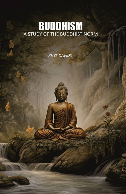 Buddhism: A Study of the Buddhist Norm - Gyan Books