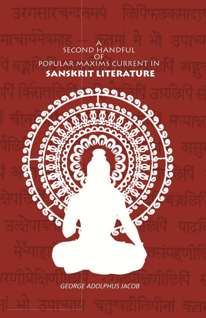 A Second Handful of Popular Maxims Current in Sanskrit Literature - Gyan Books