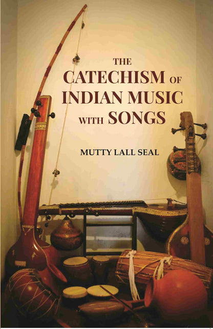 The Catechism of Indian Music with Songs - Gyan Books