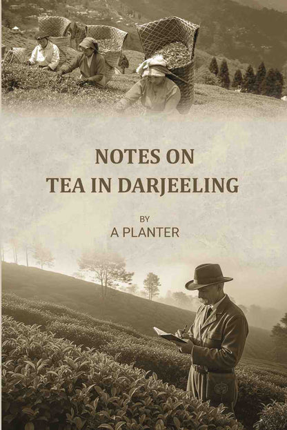 Notes on tea in Darjeeling {in Undetermined} - Gyan Books