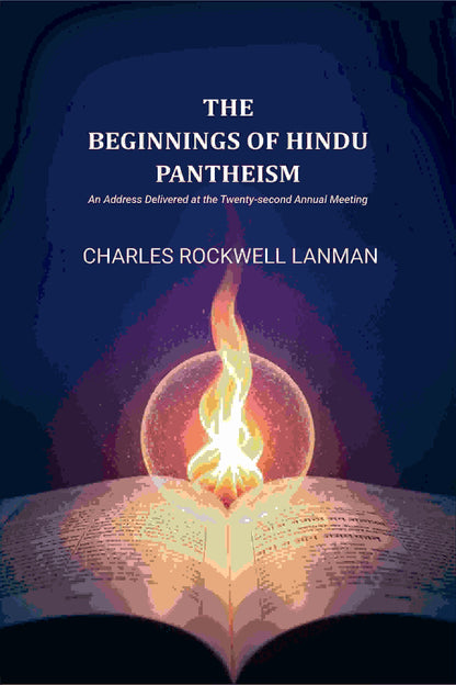 The Beginnings of Hindu Pantheism: An Address Delivered at the Twenty-second Annual Meeting - Gyan Books