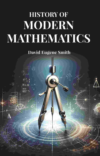 History of Modern Mathematics - Gyan Books