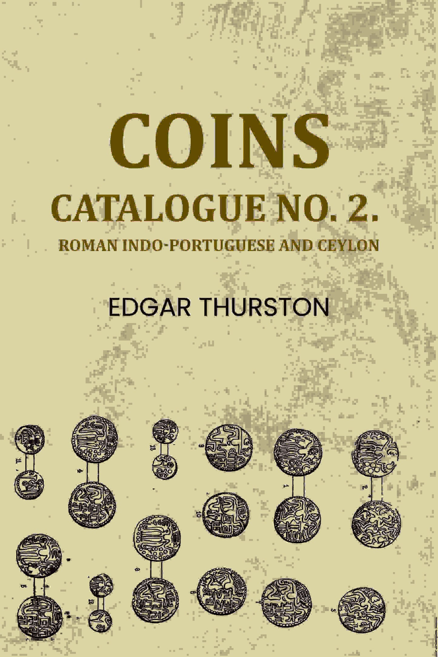 Coins: Catalogue no. 2. : Roman Indo-Portuguese and Ceylon - Gyan Books
