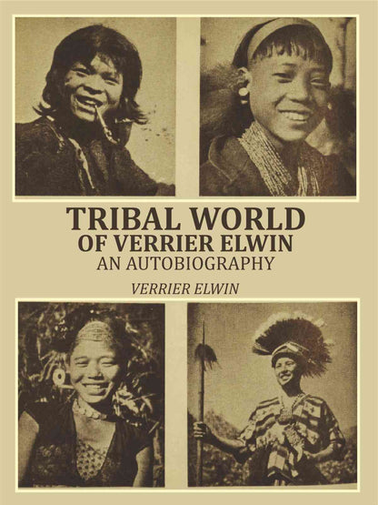 Tribal World Of Verrier Elwin: an Autobiography - Gyan Books