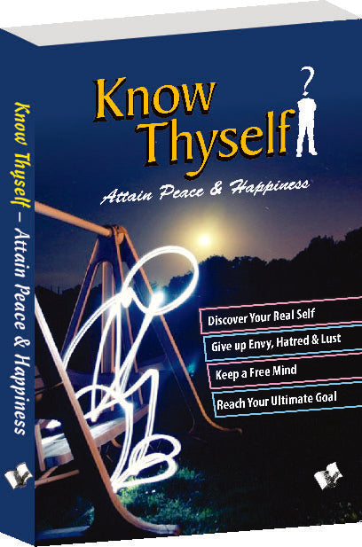 Know Thyself - Attain Peace & Happiness  by Dr. A.P. Sharma
