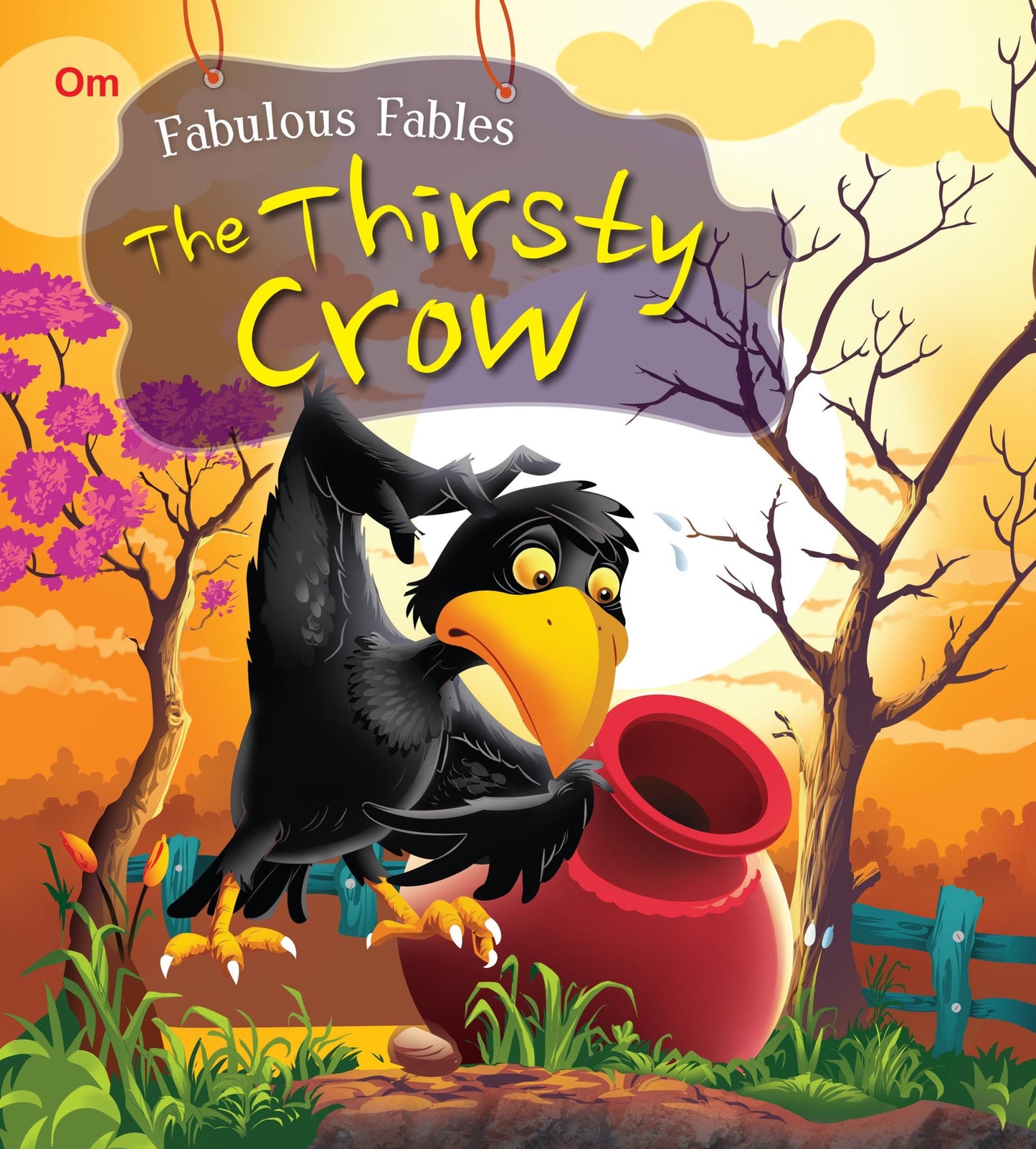 The Thirsty Crow : Fabulous Fables - Om Books