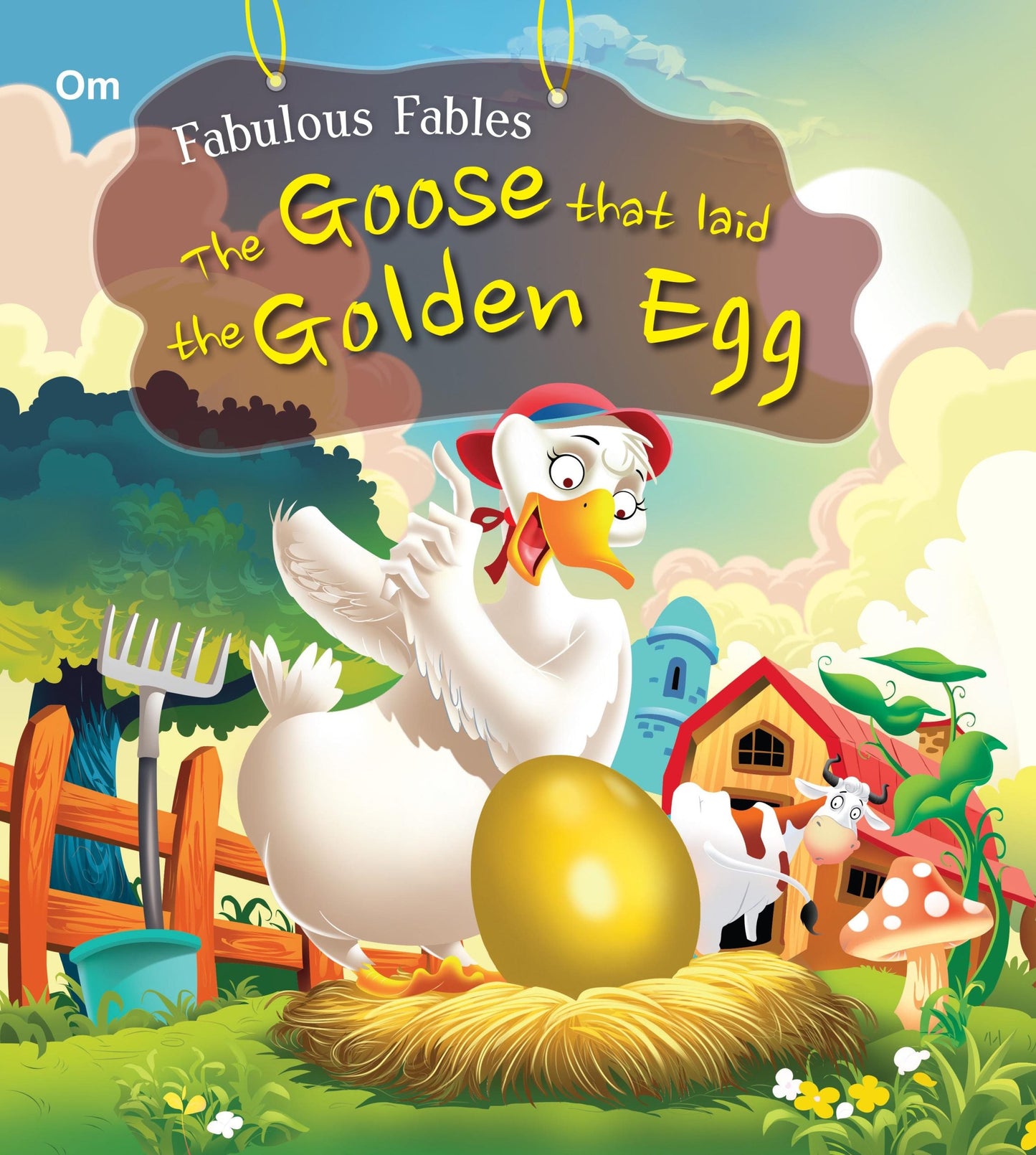 The Goose that Laid the Golden Egg : Fabulous Fables - Om Books