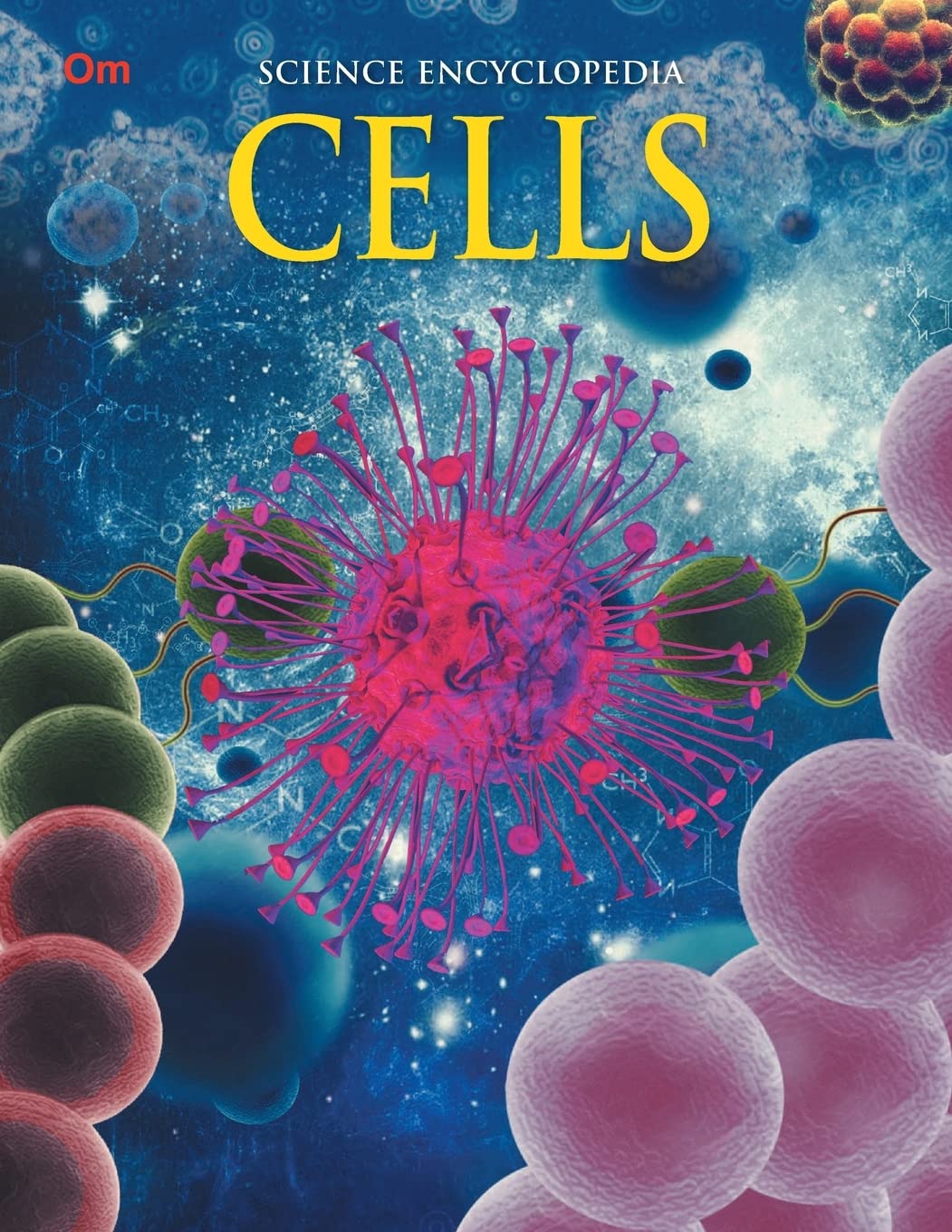 Cells : Science Encyclopedia - Om Books