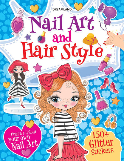 Dreamland Nail Art and Hair Style- Create and Colour Your Own Nail Art with 150 Glitter Stickers