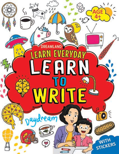Dreamland Learn Everyday Learn to Write - Age 4+