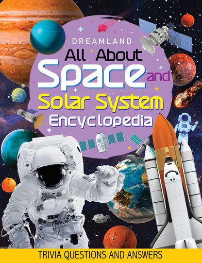 Dreamland Space and Solar System Encyclopedia for Children Age 5 - 15 Years- All About Trivia Questions and Answers