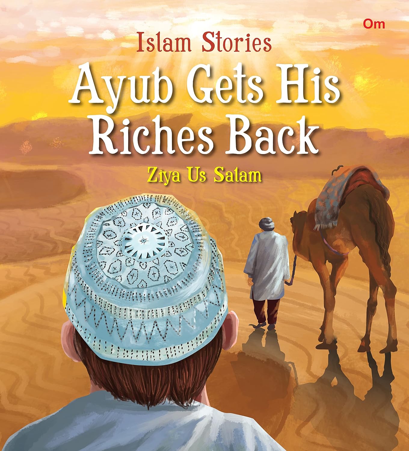 Islam Stories Ayub Gets His Riches Back - Om Books