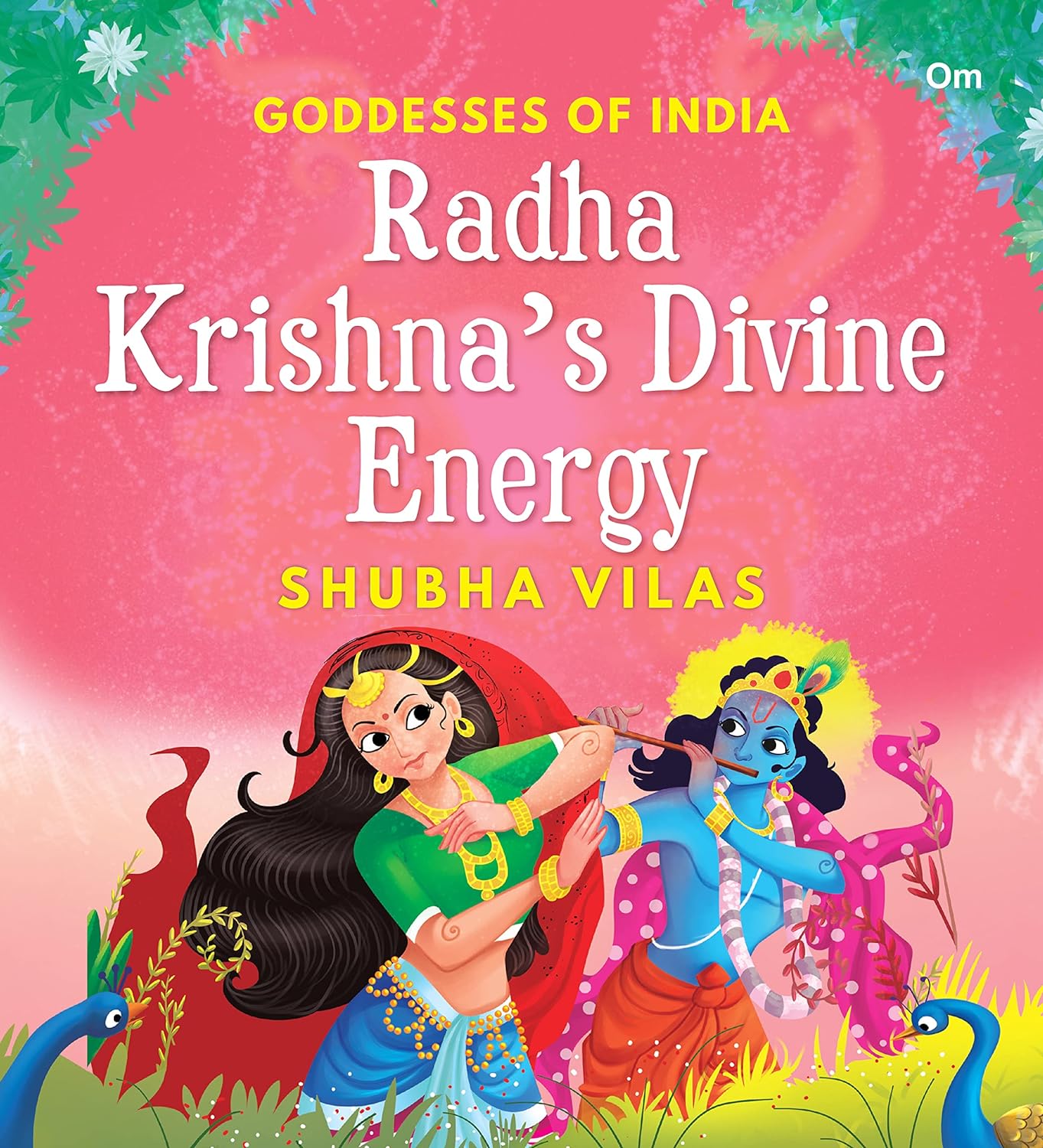 Goddesses of India : Radha Krishna's Divine Energy - Om Books