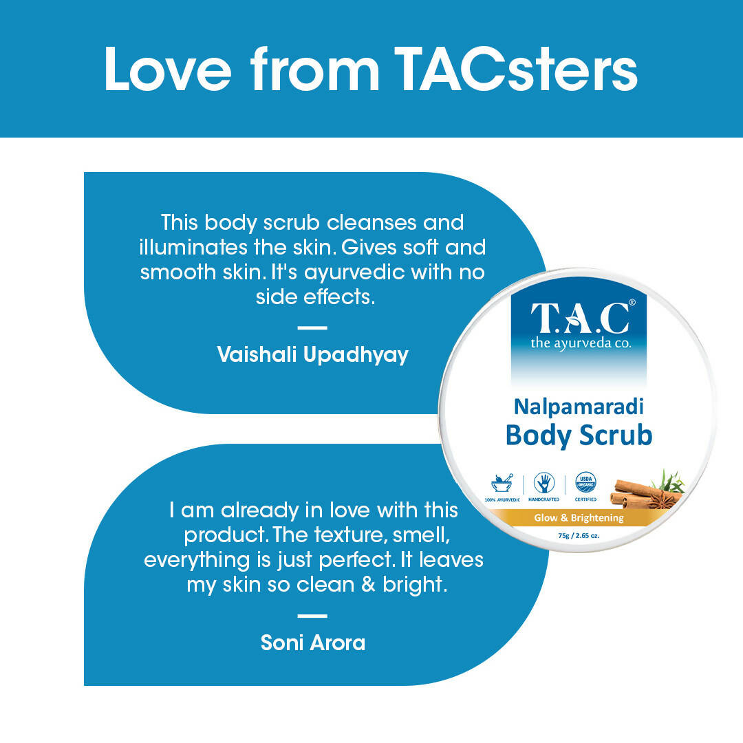 T.A.C - The Ayurveda Co. Nalpamaradi Body Scrub for Glow and Brightening Skin, with Triphala For Women & Men