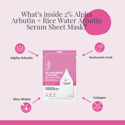 Bake 2% Alpha Arbutin + Rice Water Serum Sheet Mask