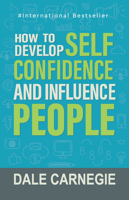 How To Develop Self Confidence & Influence People