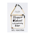 Eleanor Oliphant is Completely Fine: Debut Sunday Times Bestseller and Costa First Novel Book Award winner Paperback