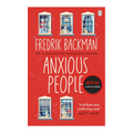 Anxious People: A 15 million Copy Bestseller by Fredrik Backman | Adapted into a Netflix Series | A Hilarious and Thoughtful Story of Strangers and New Beginnings