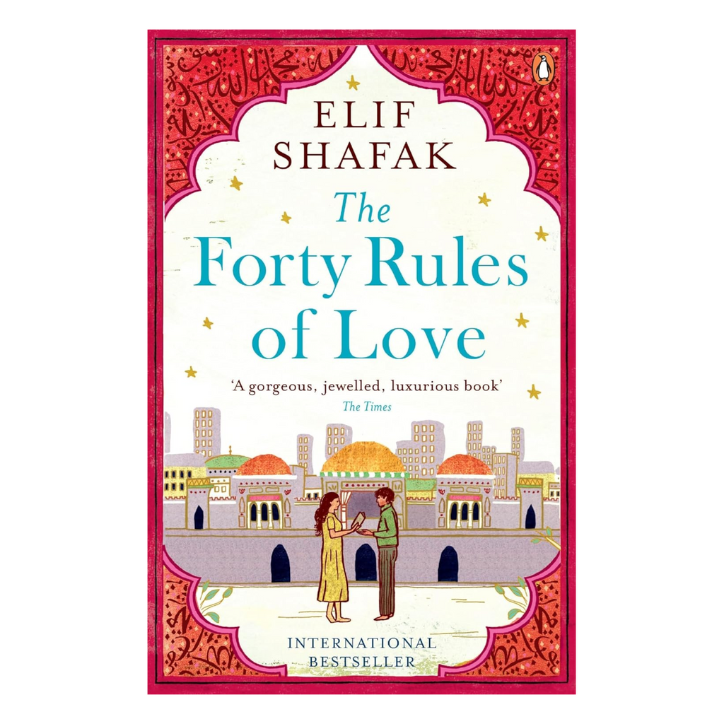 The Forty Rules of Love : A Journey of Love, Faith, and Transformation – Elif Shafak’s International Bestseller Inspired by Rumi’s Teachings on Life and Love Paperback