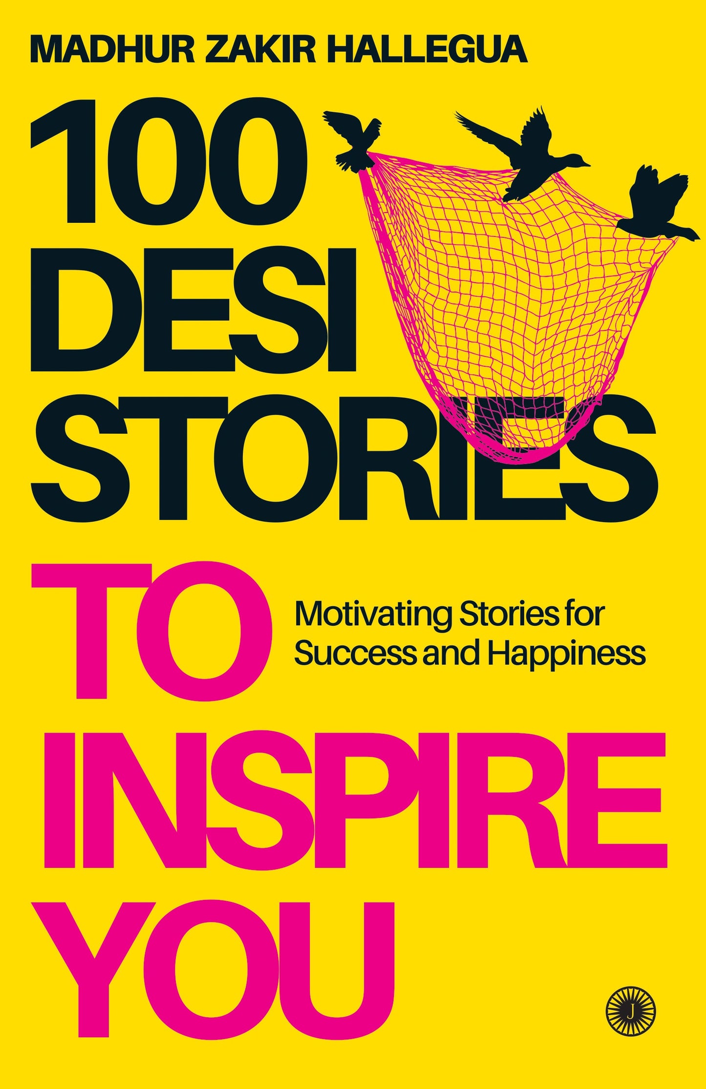100 Desi Stories to Inspire You: Motivating Stories for Success and Happiness