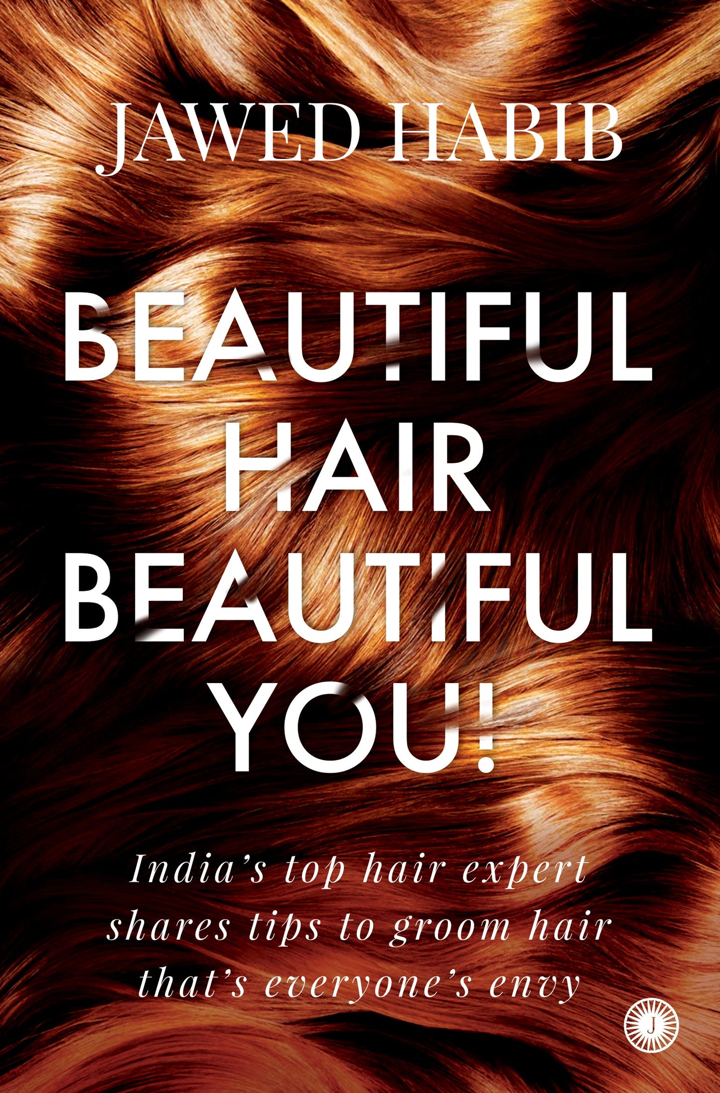 Beautiful Hair, Beautiful You!:India’s top hair expert shares tips to groom hair that’s everyone’s envy