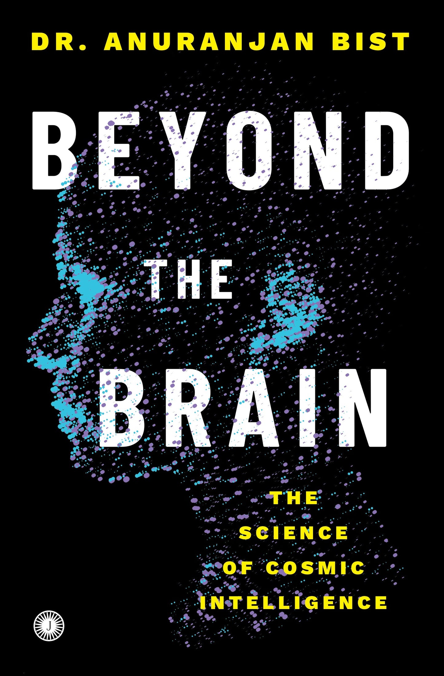 Beyond the Brain: The Science of Cosmic Intelligence
