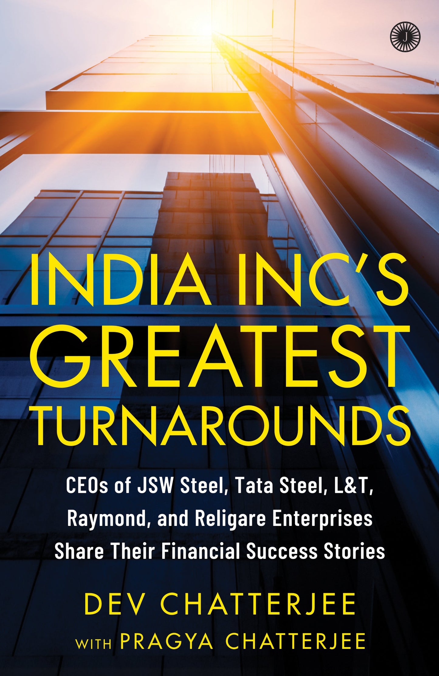 India Inc’s Greatest Turnarounds: CEOs of JSW Steel, Tata Steel, L&T, Raymond, and Religare Enterprises Share Their Financial Success Stories