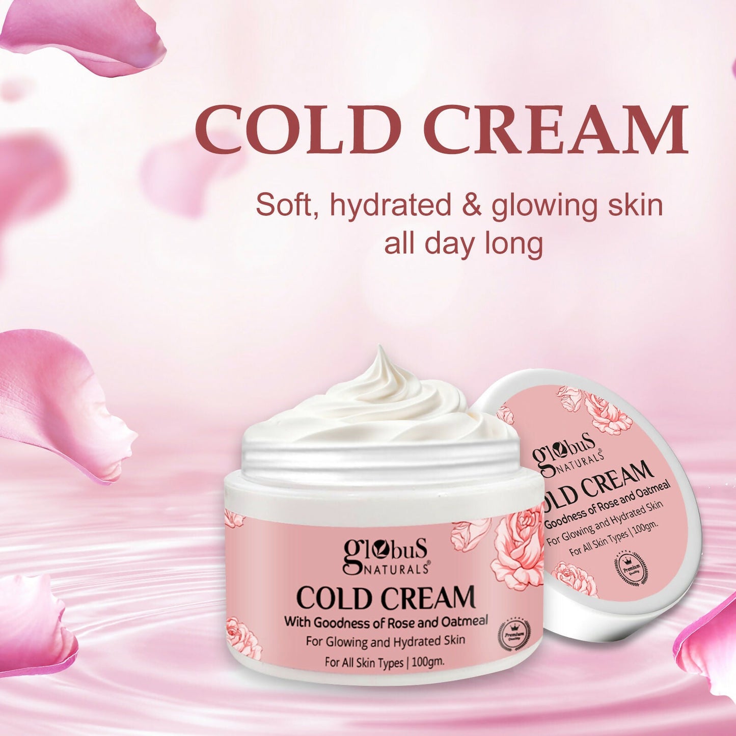 Globus Naturals Cold Cream with Goodness of Rose & Oatmeal For Glowing and Hydrated Skin, All Skin Types