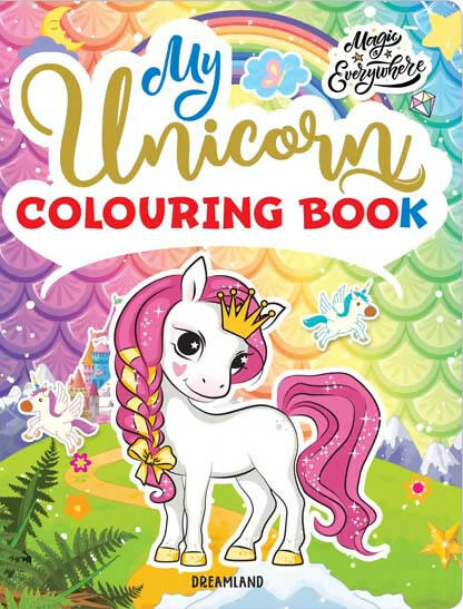 Dreamland My Unicorn Colouring Book for Children Age 2 -7 Years